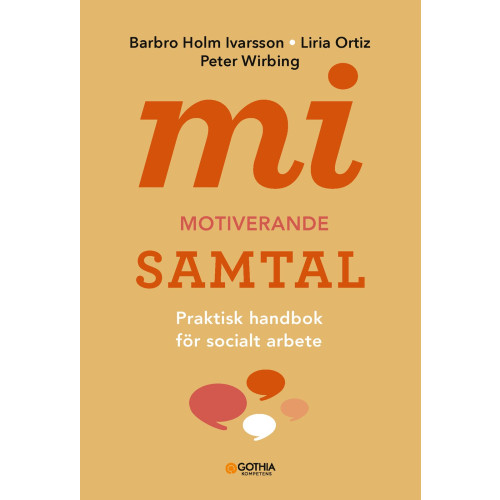 Barbro Holm Ivarsson MI - motiverande samtal för socialt arbete : praktisk handbok för socialt arbete (häftad)