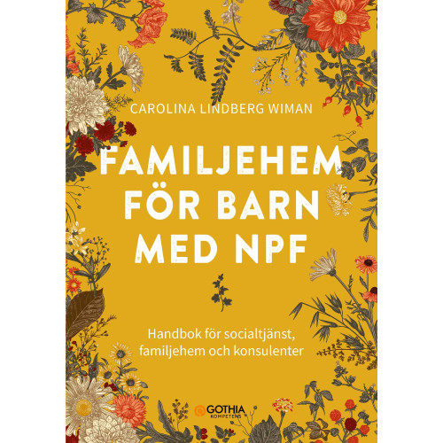 Familjehem för barn med npf : handbok för socialtjänst, familjehem och konsulenter , Carolina Lindberg Wiman (häftad)