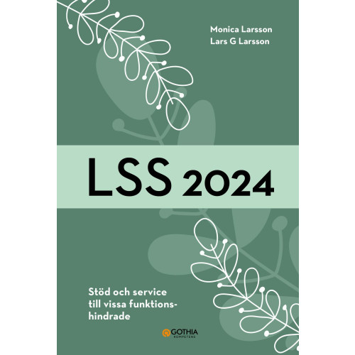 Monica Larsson LSS 2024 : stöd och service till vissa funktionshindrade (häftad)