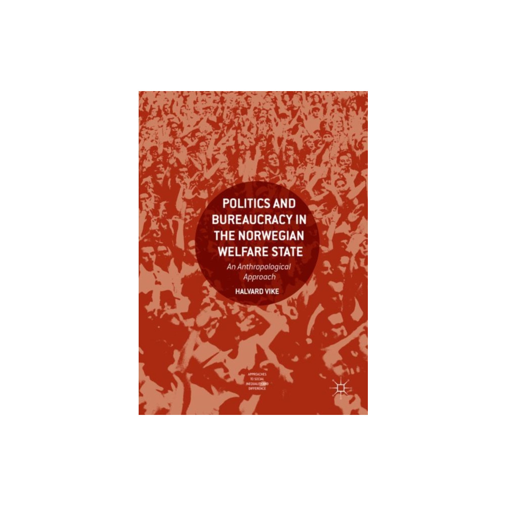 Produktbild för Politics and Bureaucracy in the Norwegian Welfare State (inbunden, eng)