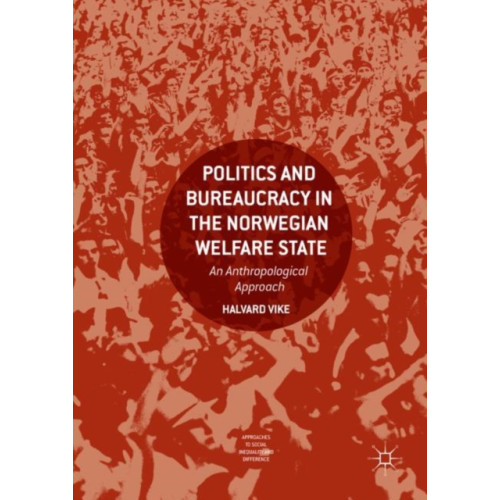 Springer International Publishing AG Politics and Bureaucracy in the Norwegian Welfare State (inbunden, eng)