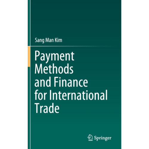 Springer Verlag, Singapore Payment Methods and Finance for International Trade (inbunden, eng)