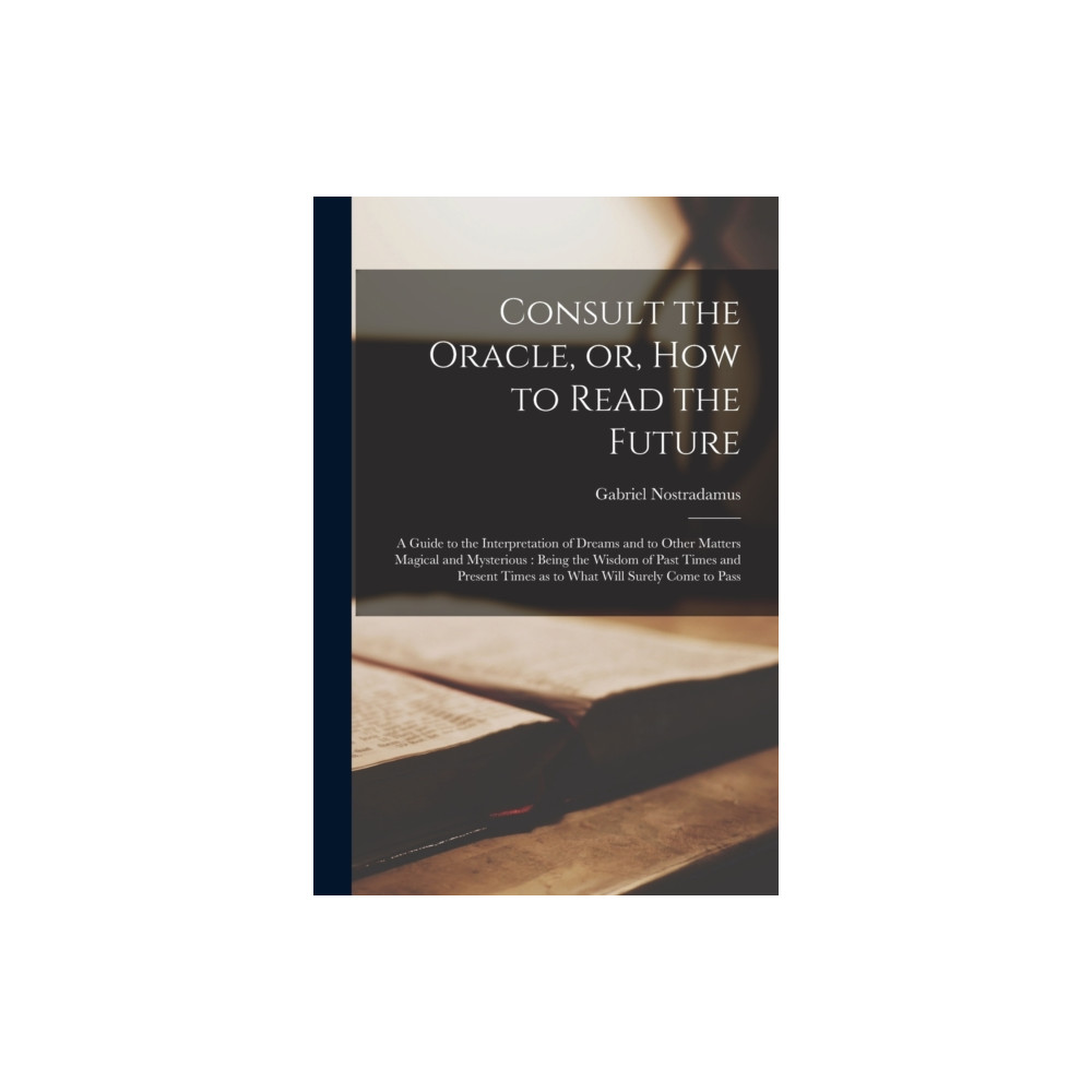 Produktbild för Consult the Oracle, or, How to Read the Future (häftad, eng)