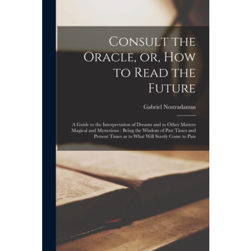 Legare Street Press Consult the Oracle, or, How to Read the Future (häftad, eng)