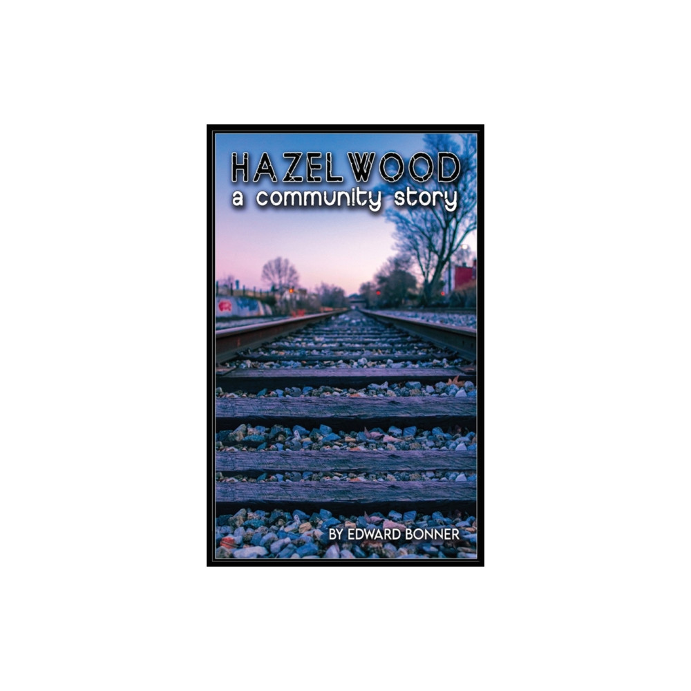Produktbild för Hazelwood A Community Story (inbunden, eng)