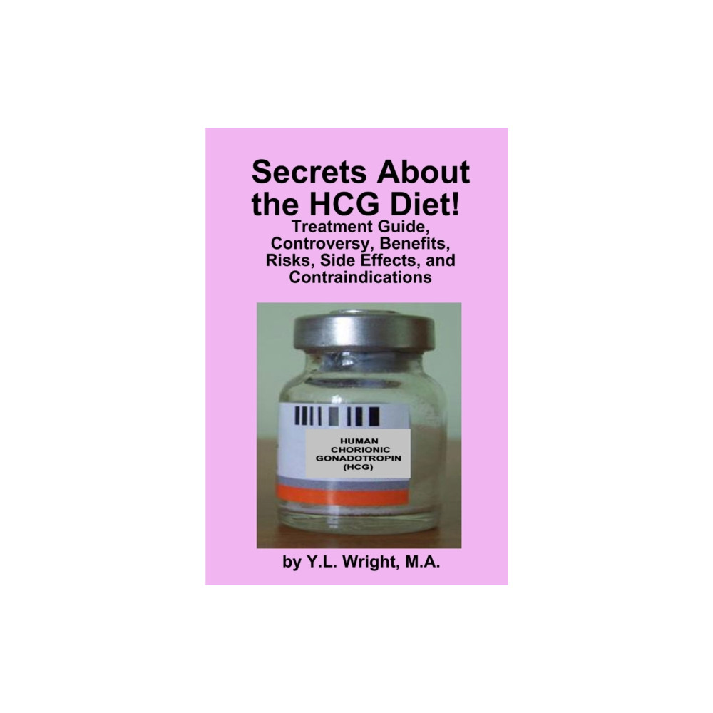 Produktbild för Secrets About the HCG Diet! Treatment Guide, Controversy, Benefits, Risks, Side Effects, and Contraindications (häftad, eng)