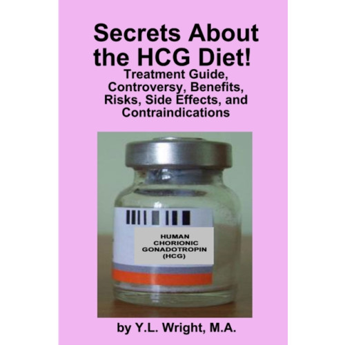 Lulu.com Secrets About the HCG Diet! Treatment Guide, Controversy, Benefits, Risks, Side Effects, and Contraindications (häftad, eng)
