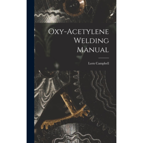 Legare Street Press Oxy-Acetylene Welding Manual (inbunden, eng)