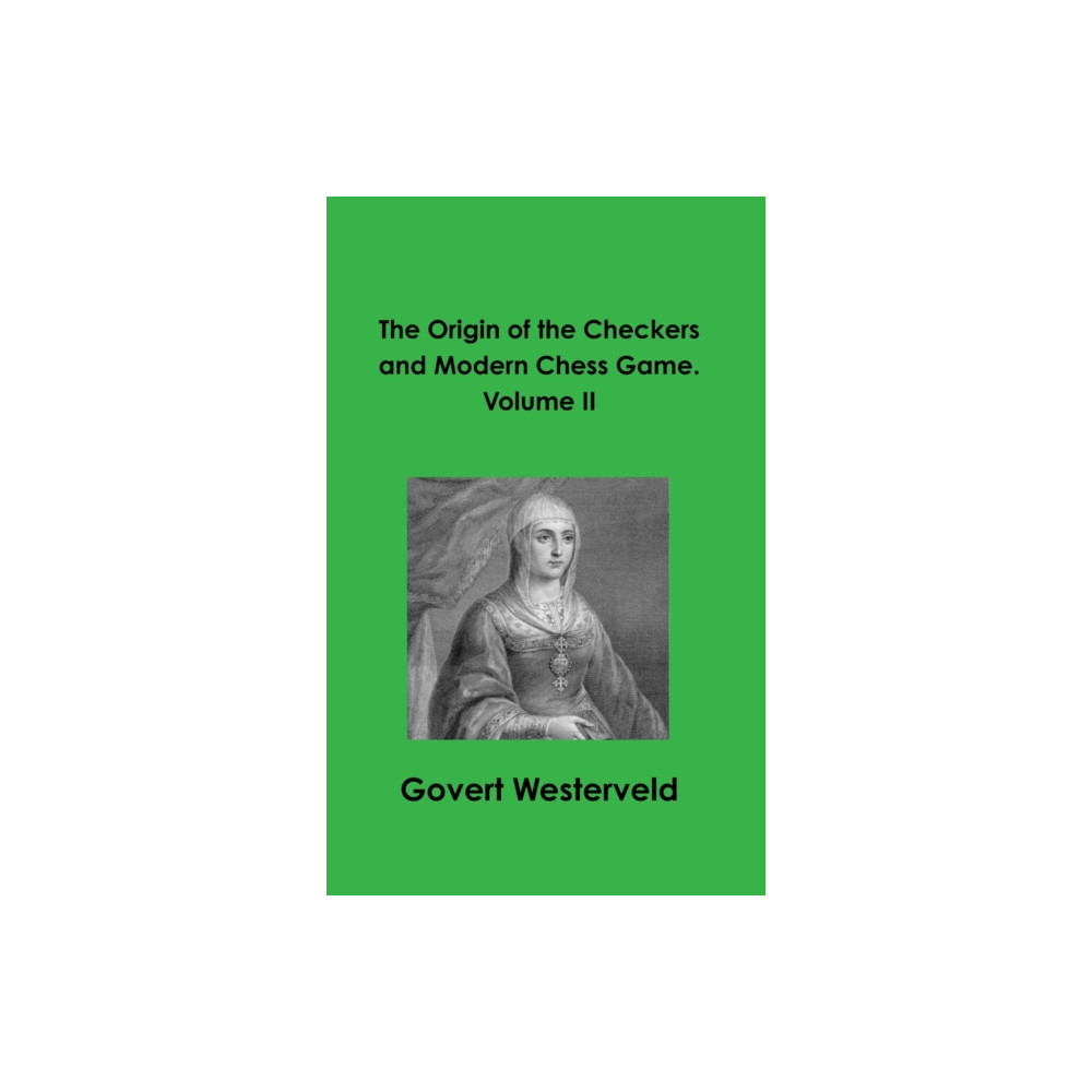 Produktbild för The Origin of the Checkers and Modern Chess Game. Volume II (inbunden, eng)