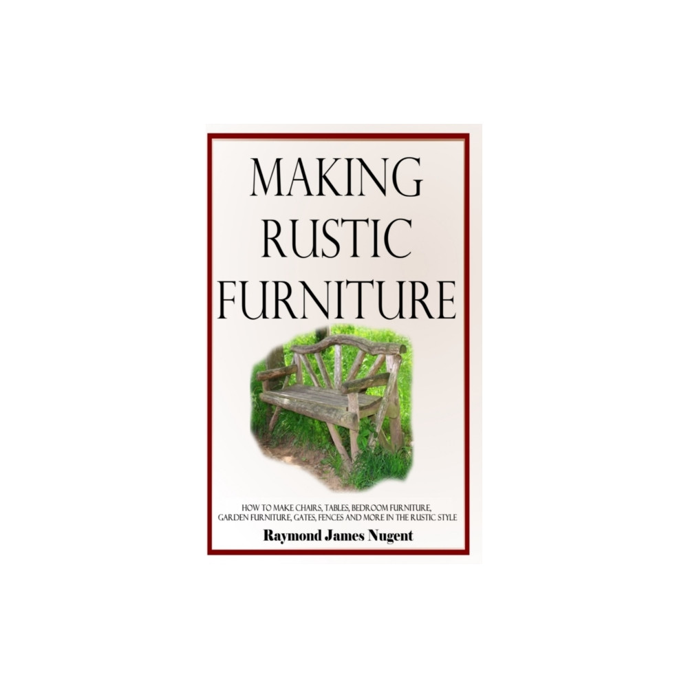 Produktbild för Making Rustic Furniture (inbunden, eng)
