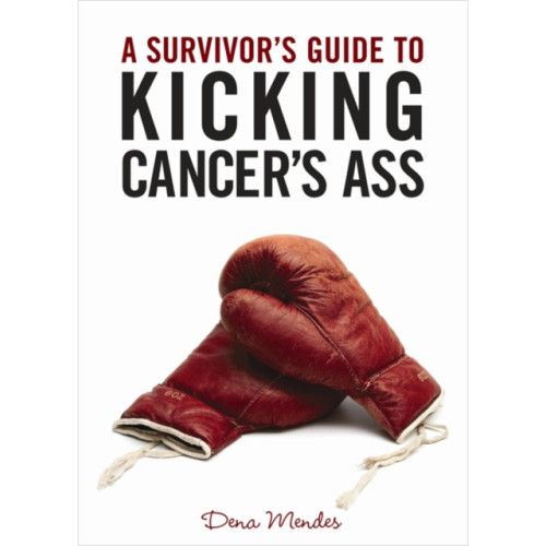Hay House Inc A Survivor's Guide to Kicking Cancer's Ass (häftad, eng)
