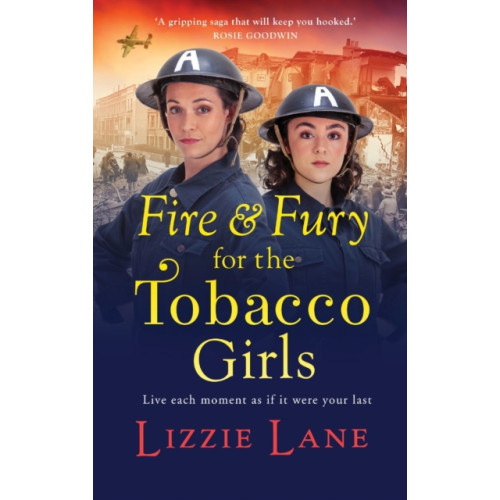 Boldwood Books Ltd Fire and Fury for the Tobacco Girls (inbunden, eng)