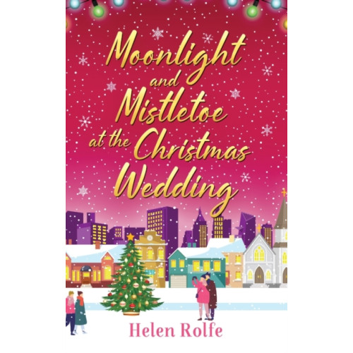 Boldwood Books Ltd Moonlight and Mistletoe at the Christmas Wedding (inbunden, eng)
