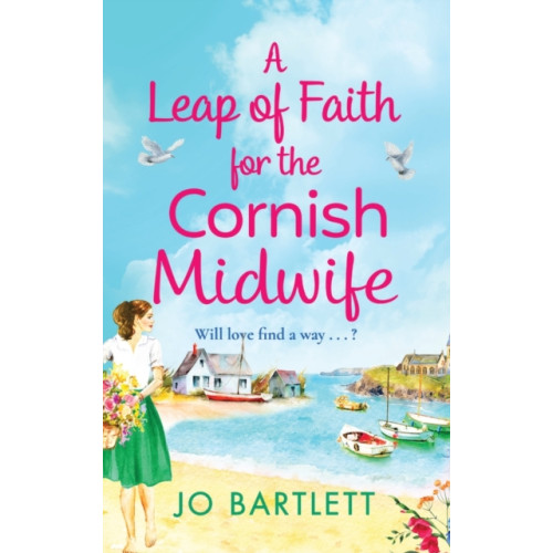 Boldwood Books Ltd A Leap of Faith For The Cornish Midwife (inbunden, eng)