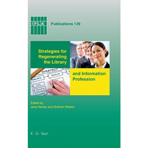 De Gruyter Strategies for Regenerating the Library and Information Profession (inbunden, eng)