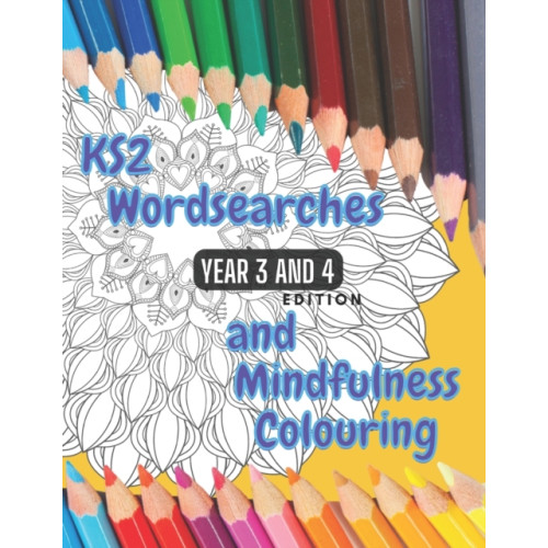 Independently Published KS2 - Year 3 and 4 - Word Searches and Mindfulness Colouring (häftad, eng)