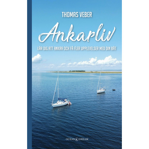 Thomas Veber Ankarliv : lär dig att ankra och få fler upplevelser med din båt (pocket)