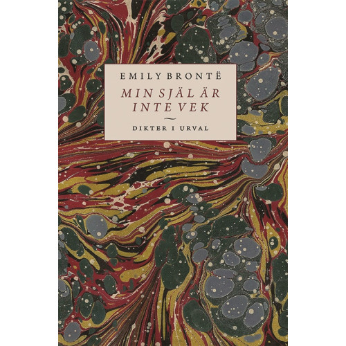 Emily Bronte Min själ är inte vek : dikter i urval (bok, danskt band)