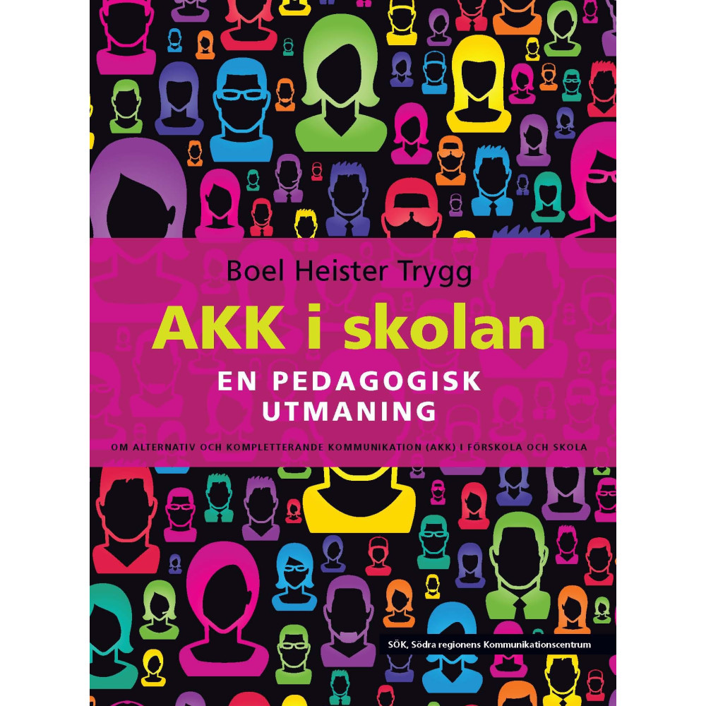 Produktbild för AKK i skolan : en pedagogisk utmaning - om alternativ och kompletterande kommunikation (AKK) i förskola och skola (häftad)