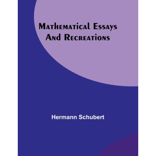 Alpha Edition Mathematical Essays and Recreations (häftad, eng)