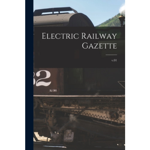 Legare Street Press Electric Railway Gazette; v.01 (häftad, eng)