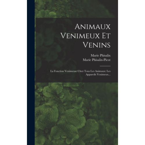 Legare Street Press Animaux Venimeux Et Venins (inbunden, fre)