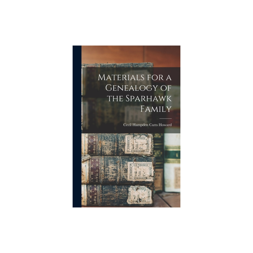 Produktbild för Materials for a Genealogy of the Sparhawk Family (häftad, eng)