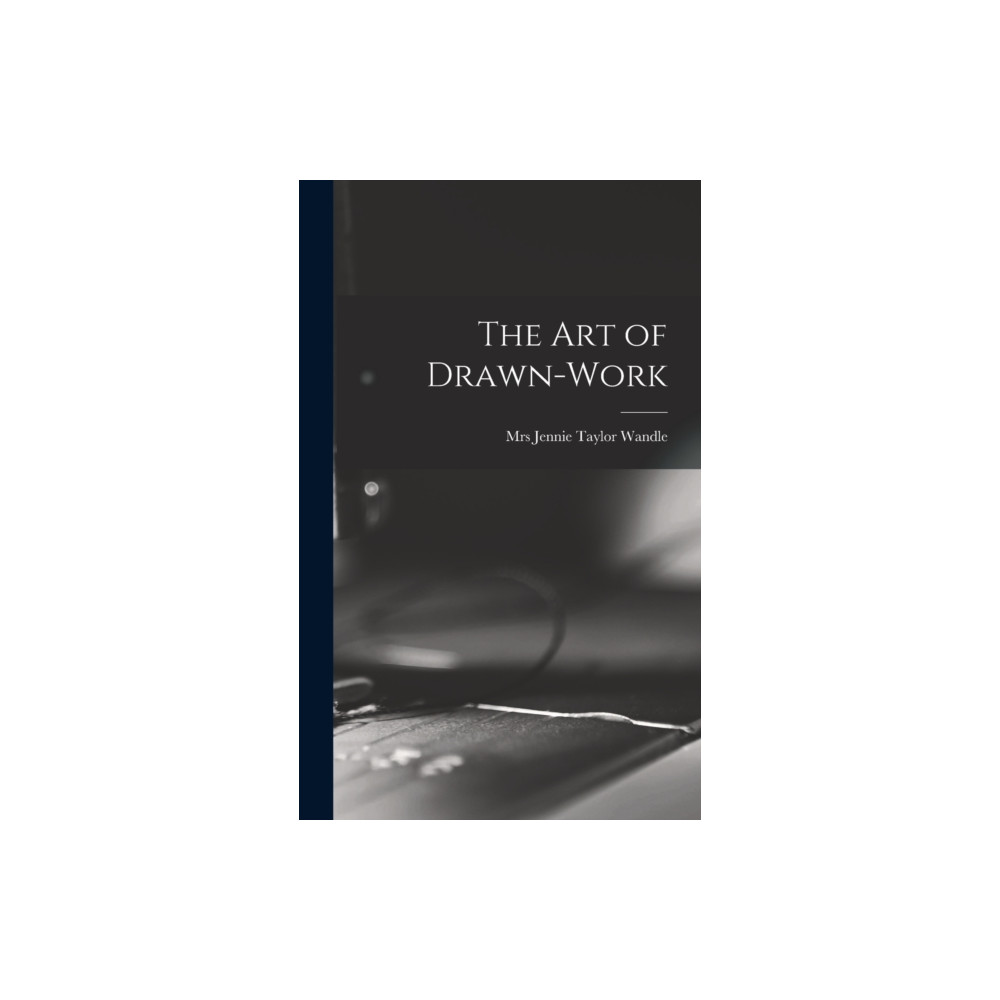 Produktbild för The Art of Drawn-work (inbunden, eng)