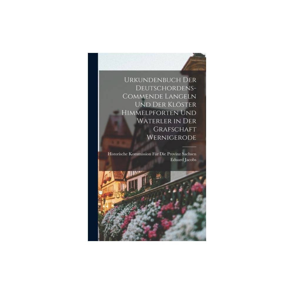 Produktbild för Urkundenbuch Der Deutschordens-Commende Langeln Und Der Kloster Himmelpforten Und Waterler in Der Grafschaft Wernigerode (inbunden, lat)