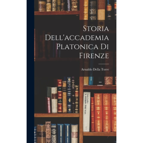 Legare Street Press Storia Dell'accademia Platonica Di Firenze (inbunden, ita)