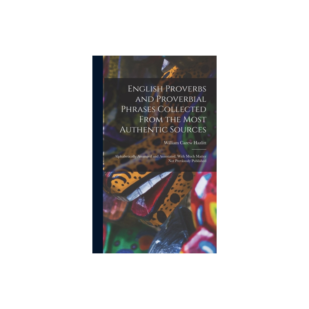 Produktbild för English Proverbs and Proverbial Phrases Collected From the Most Authentic Sources (inbunden, eng)