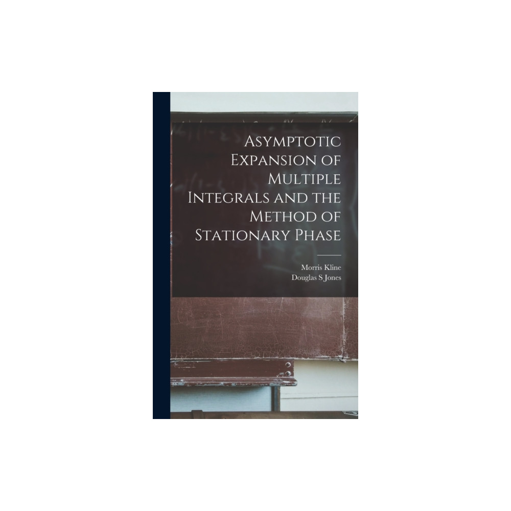 Produktbild för Asymptotic Expansion of Multiple Integrals and the Method of Stationary Phase (inbunden, eng)