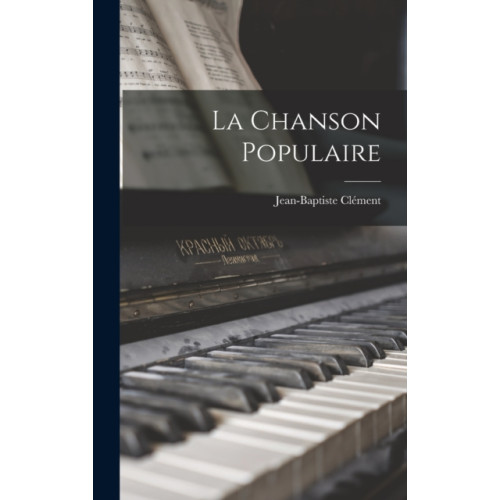 Legare Street Press La Chanson Populaire (inbunden, fre)