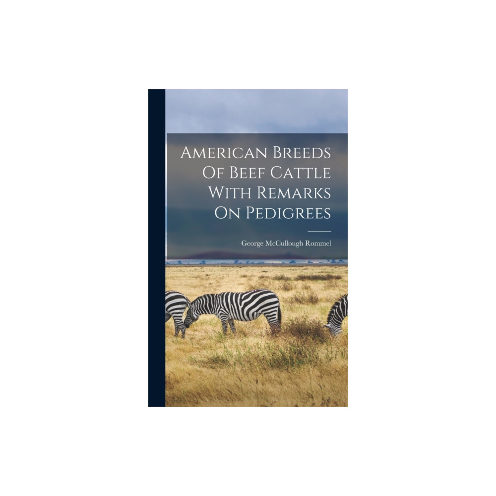 Produktbild för American Breeds Of Beef Cattle With Remarks On Pedigrees (inbunden, eng)