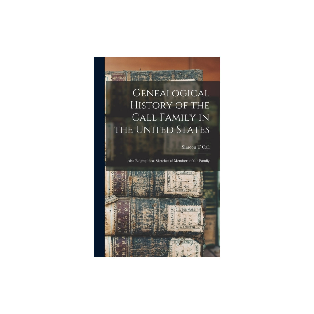 Produktbild för Genealogical History of the Call Family in the United States (inbunden, eng)