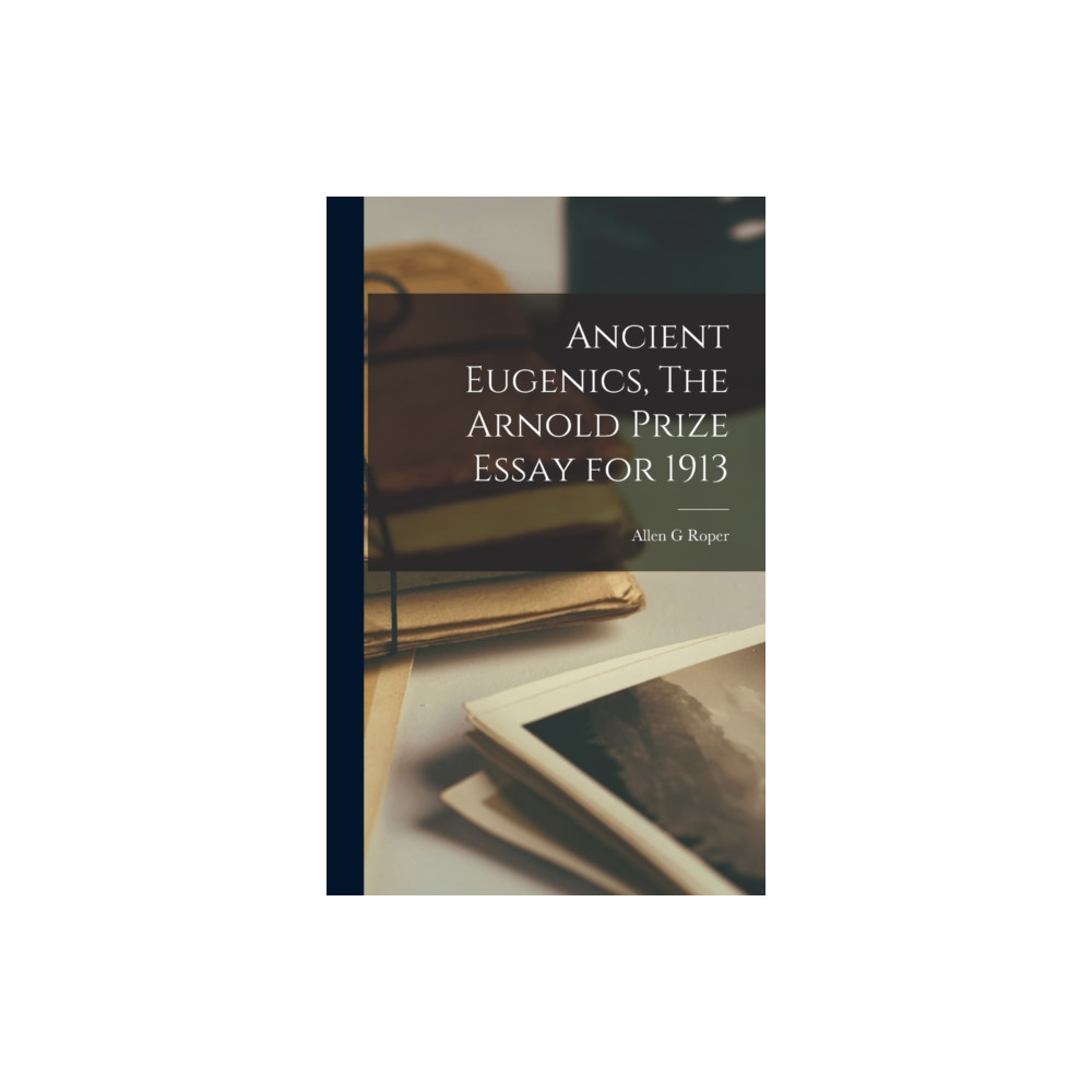 Produktbild för Ancient Eugenics, The Arnold Prize Essay for 1913 (inbunden, eng)