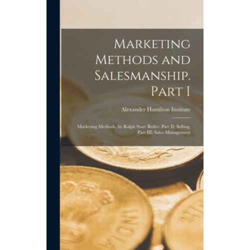 Legare Street Press Marketing Methods and Salesmanship. Part I (inbunden, eng)