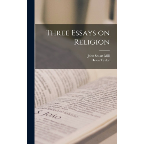 Legare Street Press Three Essays on Religion (inbunden, eng)