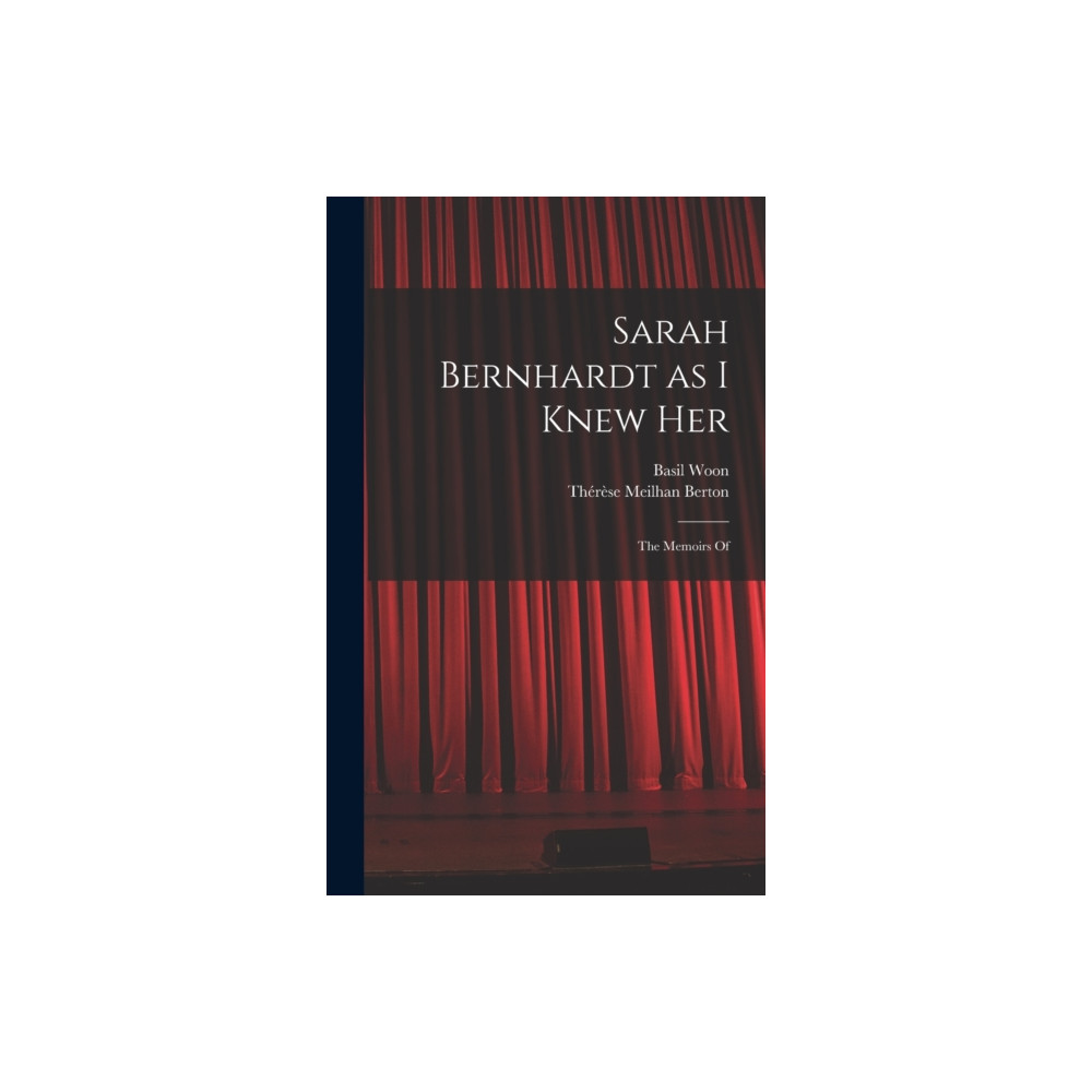 Produktbild för Sarah Bernhardt as I Knew Her (inbunden, eng)