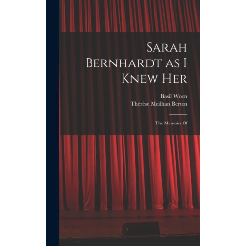 Legare Street Press Sarah Bernhardt as I Knew Her (inbunden, eng)