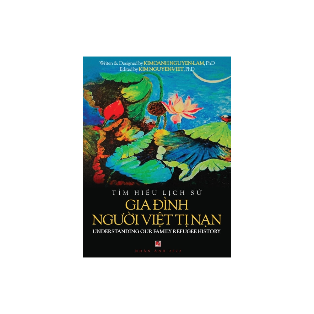 Produktbild för Tim Hiểu Lịch Sử Gia Đinh Người Việt Tị Nam - Understanding Our Family Refugee History (Vietnamese/American) (inbunden, eng)