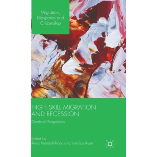 Palgrave macmillan High Skill Migration and Recession (inbunden, eng)