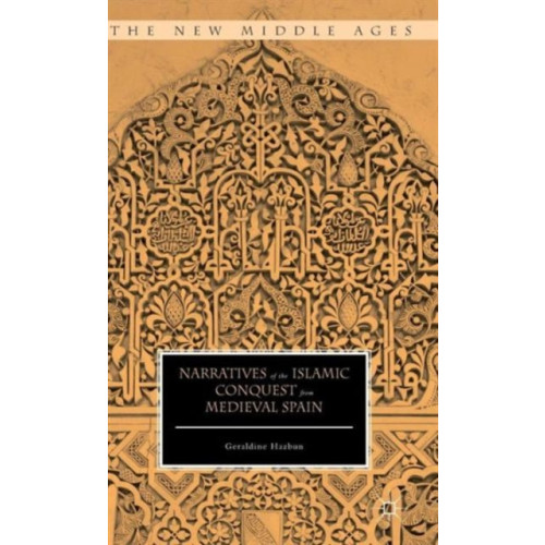 Palgrave macmillan Narratives of the Islamic Conquest from Medieval Spain (inbunden, eng)