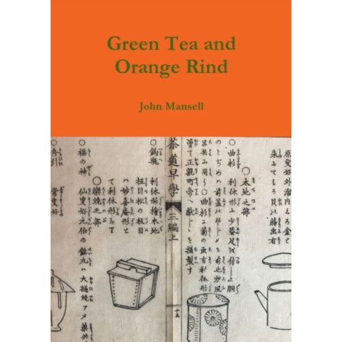 Lulu.com Green Tea and Orange Rind (häftad, eng)