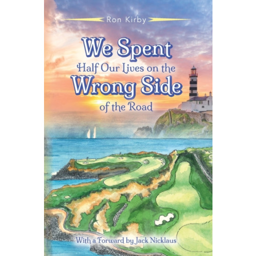 Palmetto Publishing We Spent Half Our Lives on the Wrong Side of the Road (inbunden, eng)