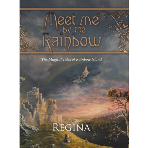 iUniverse Meet Me by the Rainbow (inbunden, eng)
