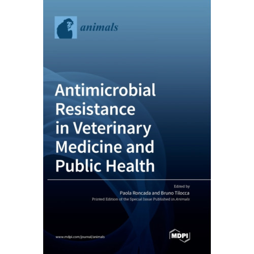 Mdpi AG Antimicrobial Resistance in Veterinary Medicine and Public Health (inbunden, eng)