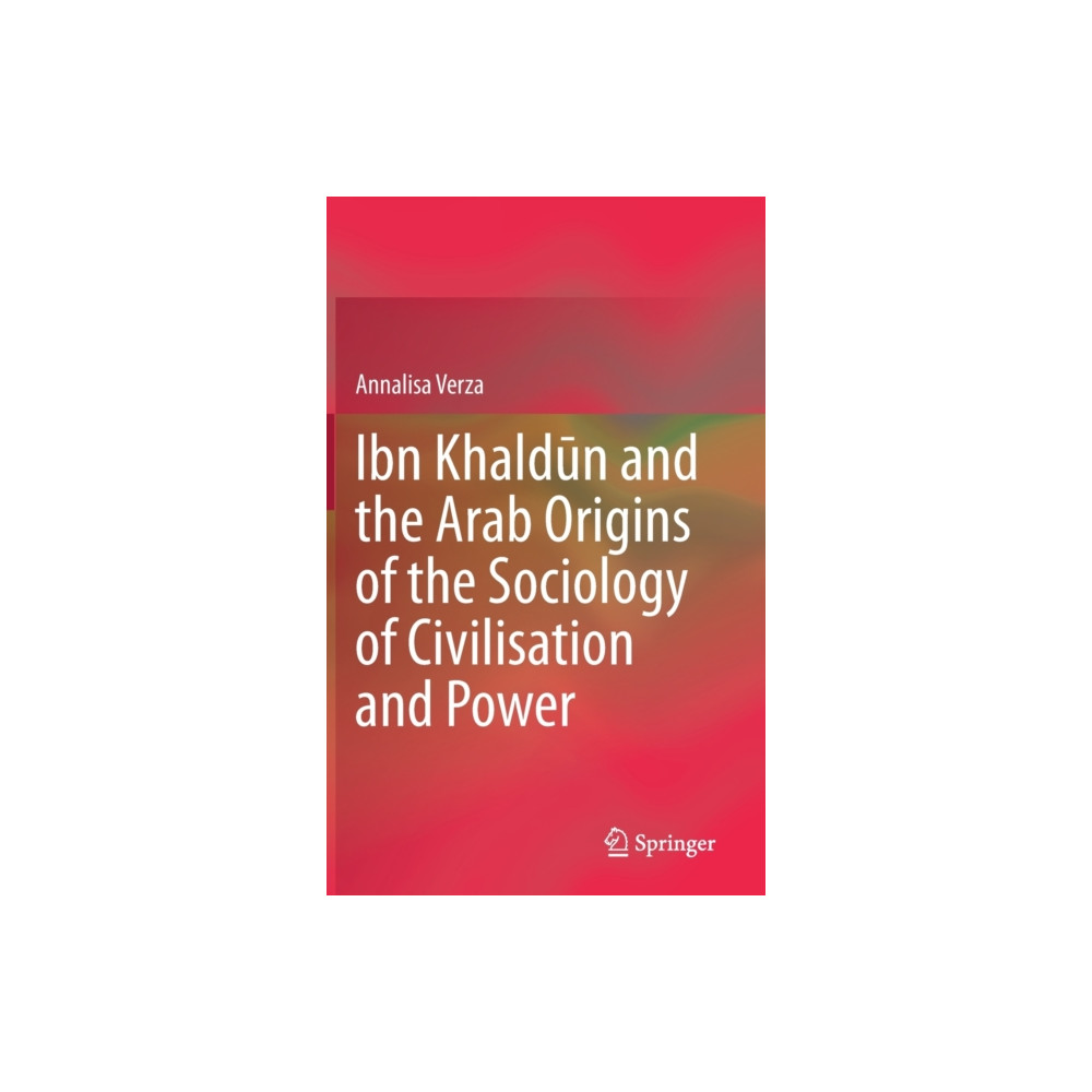 Produktbild för Ibn Khaldun and the Arab Origins of the Sociology of Civilisation and Power (inbunden, eng)