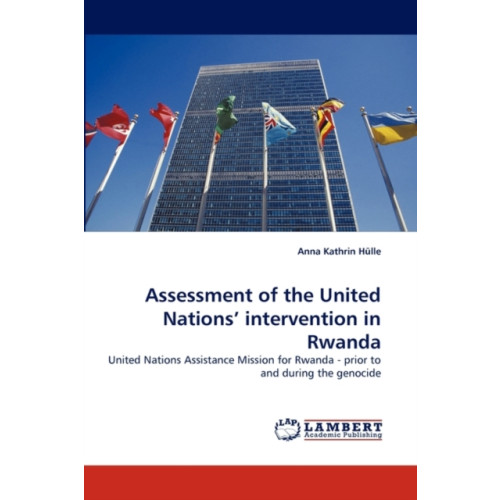 LAP Lambert Academic Publishing Assessment of the United Nations' Intervention in Rwanda (häftad, eng)