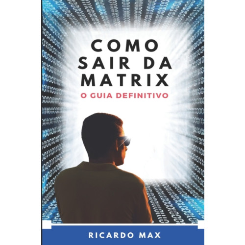 Independently Published Como Sair Da Matrix (häftad, por)